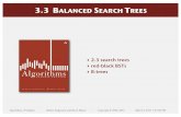 3.3 BALANCED SEARCH REESfpl.cs.depaul.edu/.../lectures/33BalancedSearchTrees.pdf · 2013. 9. 17. · 1. Represent 2–3 tree as a BST. 2. Use "internal" left-leaning links as "glue"