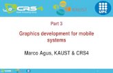 Graphics development for mobile systems Marco Agus, …...– Marmalade / Xamarin / ... • Windows Phone ... 8 Operating Systems • Windows 10 –Windows development – Visual Studio