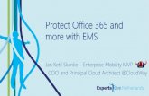 Protect Office 365 and more with EMS · •App access control –PIN or credentials •Save as/copy/paste restrictions •App-level selective wipe MDM mgmt. by Intune or third-party