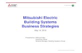 Mitsubishi Electric Building Systems Business ... · II-1-(5) Elevator & Escalator Business Strategies Promote cyclical development business model prioritizing safety and quality