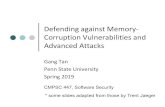 Defending against Memory‐ Corruption …gxt29/teaching/cs447s19/slides/04memVul...Defending against Memory‐ Corruption Vulnerabilities and Advanced Attacks Gang Tan Penn State