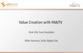 Value Creation with HbbTV · 2017. 4. 26. · Source: Australian Multi-Screen Report Q4 2014, daily average for 2014 Friday Saturday . HbbTV ... –One solution - In Finland “Smart