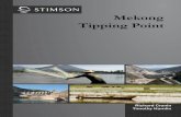 Mekong Tipping Point - Stimson Center · All dams have negative impacts on the flow and natural ecology of rivers and streams, but in many cases the development-environment tradeoffs