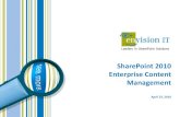 SharePoint 2010 Enterprise Content Management · 4/23/2010  · Visio Services Web Analytics SQL Server Integration/Gemini Business Connectivity Services InfoPath Form Services External