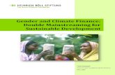 Gender and Climate Finance: Double Mainstreaming for ... · and donors (multilateral, bilateral, national and private) in the new climate finance architecture. Shift the focus of