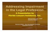 Addressing Impairment in the Legal Professioncdn.trustedpartner.com/docs/library... · of suicide (NIOSH). Chemical Dependency. Definition of Addiction: ... n Get organized – clean