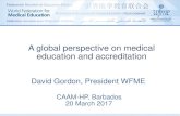 A global perspective on medical education and accreditation · medical schools worldwide •Founded by the World Medical Association (WMA) and WHO in 1972 •Promotes standards and
