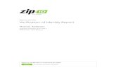 Verification of Identity ReportVerification of Identity Report (Report) highlighting any specific circumstances to be considered by the Report’s recipient. ZipID Pty Ltd, ABN 87