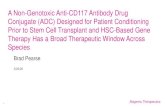 A Non-Genotoxic Anti-CD117 Antibody Drug Conjugate (ADC ... · Engineered Half-Life for Appropriate Clearance Compatible with Transplant Days Post Administration g/ml) Group Half