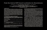 Push the Limit of WiFi based Localization for …lusu/cse721/papers/Push the...based methods. Inspiredbyhighdensitiesof smartphones inpublic spaces, we propose a peer assisted localization