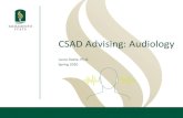 CSAD Advising: Audiology · Audiology: Overview •Healthcare profession •Scope of practice (ASHA, 2018) –Assessment of hearing, balance, and other related disorders, including