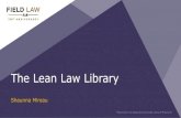 The Lean Law Library Lean... · Lean Six Sigma is trending to become the ‘new’ solution to pressures on the legal market place. Law librarians who can use Lean Six Sigma concepts