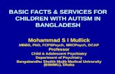 BASIC FACTS & SERVICES FOR CHILDREN WITH AUTISM IN … · Introduction Autism spectrum Disorder (ASD): •A child psychiatric disorder within ‘Developmental’ category •Evolved