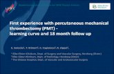 First experience with percutaneous mechanical thrombectomy ... · First experience with percutaneous mechanical thrombectomy (PMT) - learning curve and 18 month follow up E. Swiecka1,