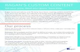 RAGAN’S CUSTOM CONTENT Custom... · Creativity: Whether it’s copywriting, speechwriting, a newsletter or a feature story, you’ll receive high-quality content, professional design,