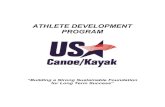 ATHLETE DEVELOPMENT PROGRAM - Riversportboathousedistrict.org/wp-content/uploads/2014/08/USA-Canoe-Kayak... · Athlete Development Program 5 Introduction The ADP is to ensure athletes