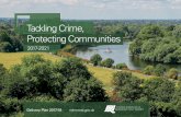 Tackling Crime, Protecting Communities · III. Anti-social behaviour • Increase crime prevention and work with residents and communities to reduce crimes that have occurred because