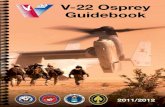 V-22 Osprey Guidebook - AVIATION ASSETS · 2011/2012 V-22 Osprey Guidebook. As we consider the likely challenges of the next two decades, one thing remains clear: America needs an