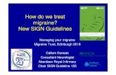 How do we treat migraine? New SIGN Guidelines · – Not recommended for episodic migraine – Recommended for the prophylactic treatment of chronic migraine where medication overuse