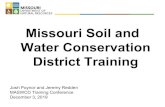 Missouri Soil and Water Conservation District Training · Missouri Soil and Water Conservation Districts are . . . • Approved by a majority of the county landowners and Soil and
