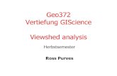 Geo372 Vertiefung GIScience Viewshed analysis · Viewshed examples •In the first half of the lecture we explored the viewshed function in some detail •In the second half we will