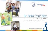 Be Active Your Way - logansportmemorial.org Active Your W… · Advice to Follow. boxes in this ... Some people ind that getting active with a friend makes it easier to get started.