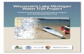 Wisconsin’s Lake Michigan Water Trail Project · 2011. 12. 7. · state parks and state forests. What Is the Wisconsin Lake ... Lake Michigan’s shore is over 1,600 miles long