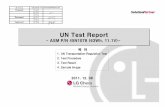 UN Test Report · 2011. 12. 08 목 차 1. UN Transportation Regulation Test 2. Test Procedure 3. Test Result 4. Sample Image UN Test Report - ASM P/N 45N1078 (63Wh, 11.1V)-- ASM P/N