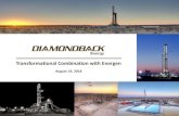 Transformational Combination with Energen · 1934, as amended. All statements, other than historical facts, that address activities that Diamondback or Energen assumes, plans, expects,