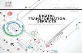 December 2017 DIGITAL TRANSFORMATION SERVICES · Section III: Introducing Digital Transformation Services As the name suggests, digital transformation services are a set of technical