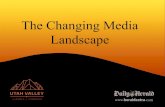 The Changing Media Landscape - Microsoft · The Changing Media Landscape . 1. The Ability to Change “Change is the law of life. And those who look only to the past and present are
