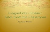 LinguaFolio Online: Tales from the ClassroomLinguaFolio Online mini-tutorial The student perspective of LinguaFolio Online . What is LinguaFolio Online? Online portfolio Learner centered
