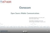 Open Source Mobile Communicationsgit.gnumonks.org/.../2017/osmocom-ocs2017_ihub/... · 1 Open Source Mobile Communications Osmocom OpenCellular Workshop, June 19-20, 2017 at the iHub,