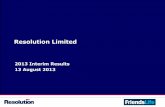 Resolution Ltd - Interim Results Aug 2013 - Aviva · stage in H2 New scheme wins 12 15 18 20 FY 2010 FY 2011 FY 2012 HY 2013 We have significantly grown Corporate Benefits AUM 50