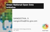 SANGEETHA. S sangeetha@ita.gov · sangeetha@ita.gov.om . Oman Open Data Initiative • Oman National Open Data Initiative (ODIN) aims to encourage every government agency and department