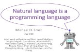 Natural language is a programming languagemernst/pubs/natural...Natural language is a programming language Michael D. Ernst UW CSE Joint work with Arianna Blasi, Juan Caballero, Sergio