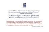 Hidrogeologia: conceptos generales · Hidrogeologia: conceptos generales Antonio Pulido Bosch, Universidad de Almería Hydrogeology is the study of the laws governing the movement