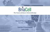 The Future of Cancer Immunotherapy · 2020. 6. 15. · BriaCell Corporate Highlights BriaCell Therapeutics Corp. is a clinical stage immunotherapy company developing treatments that