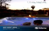 HOT SPOT SPAS - Seven Seas Pools and Spas€¦ · HOT SPOT dealership. They are trained professionals who are familiar with the product as well as new spa ownership concerns. Their