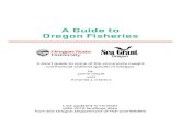 A Guide to Oregon Fisheries · 2020. 5. 13. · A Guide to Oregon Fisheries A short guide to some of the commonly caught commercial seafood species in Oregon. by Jamie Doyle and Amanda