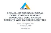 A211401-- REDUCING SURGICAL COMPLICATIONS IN NEWLY DIAGNOSED LUNG CANCER … · COMPLICATIONS IN NEWLY DIAGNOSED LUNG CANCER PATIENTS WHO SMOKE CIGARETTES Ivana T. Croghan, PhD Jeff