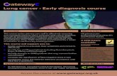 Lung cancer - Early diagnosis course - GatewayC · Lung cancer - Early diagnosis course Overview Access the course at Specialist interviews “VERY interesting set of consultations.