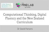 Fluency and the New Zealand Curriculum Computational ...davidparsons.ac.nz/seminars/Computational Thinking, Digital Fluenc… · Digital Fluency. The Mind Lab by Unitec | 2016 ★The