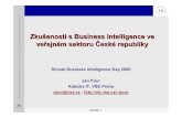 Zkušenosti s Business Intelligence ve ř veřejném …...reporting nad datovým skladem, vytvořeno cca 200 různých sestav výčtového i agregačního charakteru Snímek 8 Business