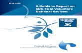 JUNE 2020 A Guide to Report on SDG 16 in Voluntary ......“A Guide t o Report on SDG 16 in a Voluntary National Review” was developed by the Global Alliance for Reporting on Peaceful,