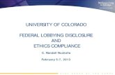 UNIVERSITY OF COLORADO FEDERAL LOBBYING DISCLOSURE … · February 5 -7, 2013 . 2 Topics of Discussion Lobbying Disclosure - Five Years After HLOGA ... treat private universities