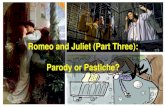 Romeo and Juliet (Part Three): Parody or Pastiche? Co… · A parody is designed to imitate, make fun of or comment critically on an original work with deliberate exaggeration for