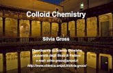 Colloid Chemistry · 2019. 4. 1. · Silvia Gross –Chimica dei ... (A, y 0, electrolyte nature and concentration) on interparticles interaction energies (see vdW and electrostatic
