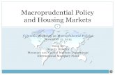 Macroprudential Policy and Housing Markets · 2019. 11. 27. · Macroprudential policy tools can be relaxed when financial risks dissipate as a result of the effective application
