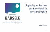 Exploring for Precious and Base Metals in Northern Swedenbarseleminerals.com/i/pdf/2019-08-30-Barsele-Presentation-FINAL.pdf · It Takes a Team Barsele’smanagement team, a part